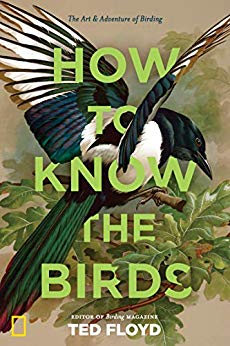 How to Know the Birds by Ted Floyd, our 2020 Keynote Speaker
